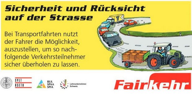 Diese Kampagne mit dem Wortspiel «Fairkehr» soll alle Fahrer von Landmaschinen erinnern, dass man sich an die gängigen Regeln hält. (Bild BUL/SVLT)