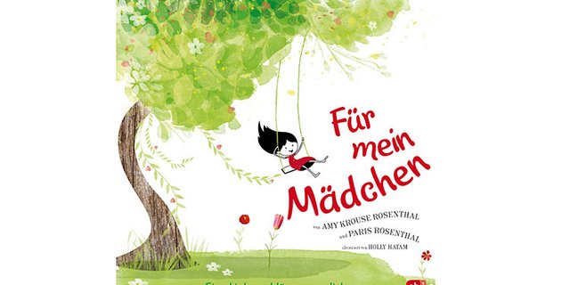 Amy Krouse Rosenthal: Für mein Mädchen