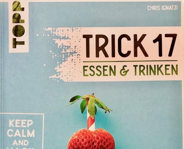 Das Buch «Trick 17» hält 222 Tricks und Kniffs für den Umgang mit Lebensmitteln bereit. (Bild et)