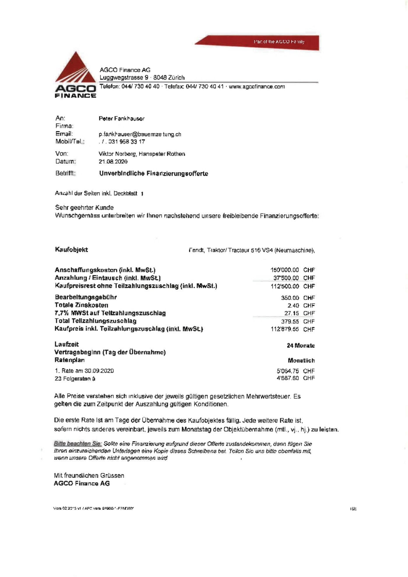 Hier ein Beispiel einer Finanzierung, wenn man den Traktor über ein Darlehen kaufen will. Die erste Rate erfolgt dabei bei der Übernahme. 